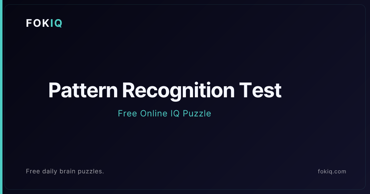 Pattern Recognition Test -- Free Online IQ Puzzle | Fokiq